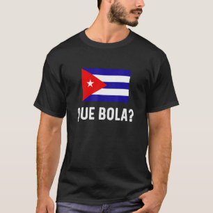 Cuban Flag Map Souvenir Slang Que Bola Cubano Cuba T-Shirt