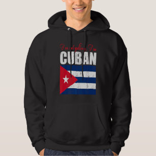 Cuban Flag Of I'm Not Yelling I'm Cuban Cuba Hoodie