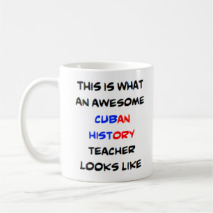 cuban history teacher, awesome Mug