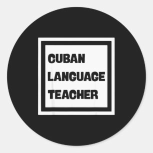 Cuban Language Teacher  Classic Round Sticker