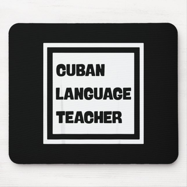 Cuban Language Teacher  Mouse Pad (Front)