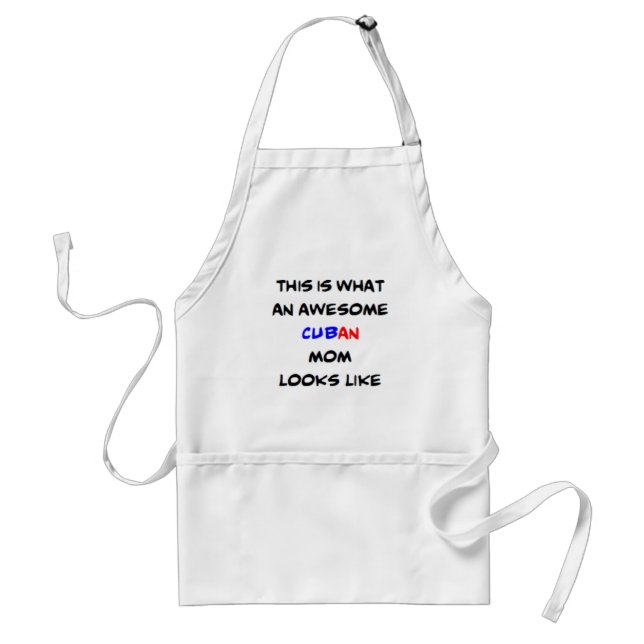 cuban mom, awesome adult apron (Front)