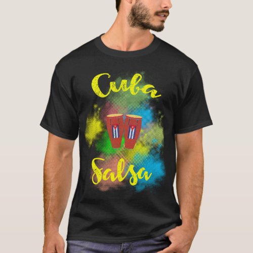 Cuban Salsa Havana Conga 2I Timba dance clothes T_Shirt