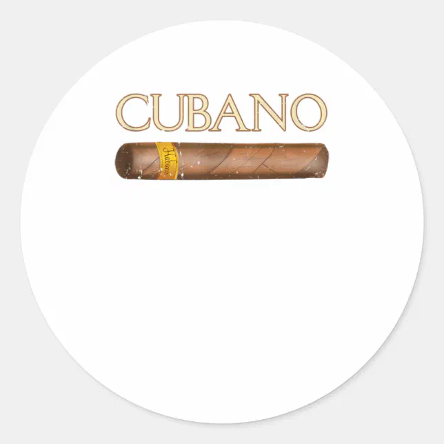 Cubano Cuban Cigar Tee Gift for Men cig Classic Round Sticker | Zazzle