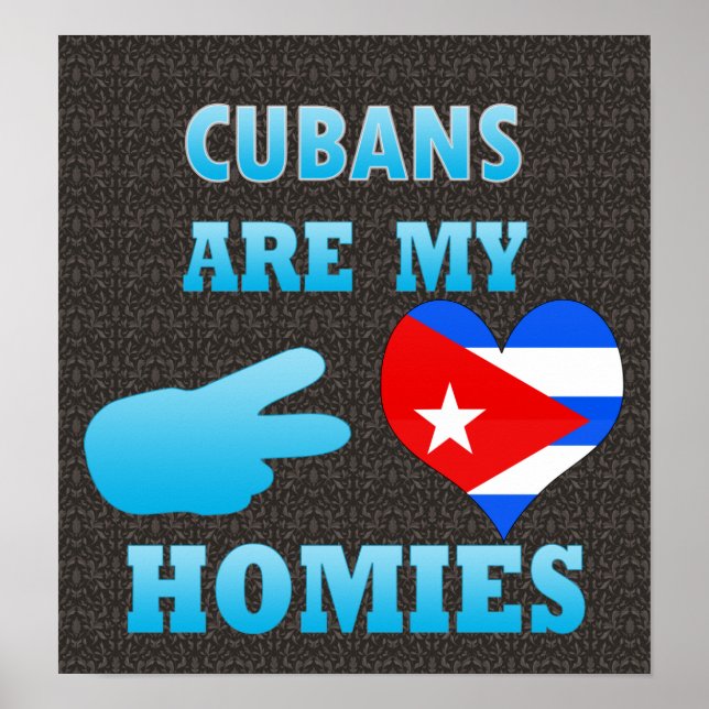 Cubans are my Homies Poster (Front)