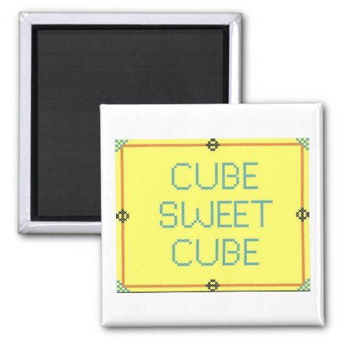Cube Sweet Cube  Work Place Humor Magnet