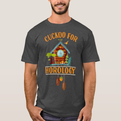 Cuckoo for Horology Clock Lover  Funny Cuckoo Cloc T_Shirt