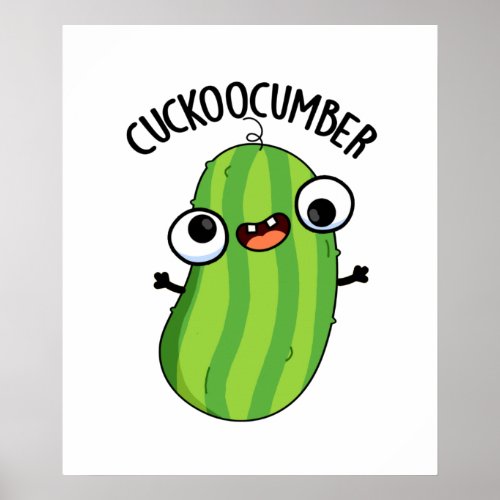 Cuckoocumber Funny Veggie Cucumber Pun  Poster