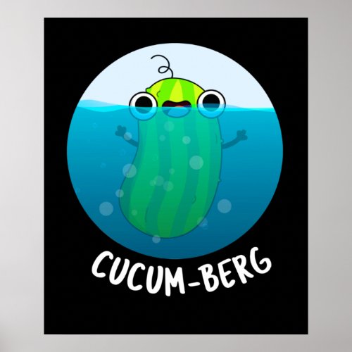 Cucum_berg Funny Cucumber Pun Dark BG Poster