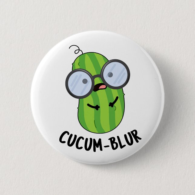 Cucum-blur Funny Veggie Cucumber Pun  Button (Front)