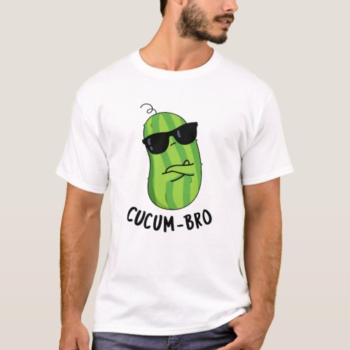 Cucum_bro Funny Cucumber Puns T_Shirt