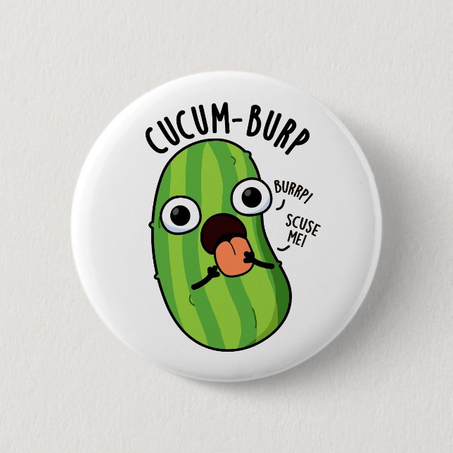Cucum-burp Funny Cucumber Pun  Button (Front)