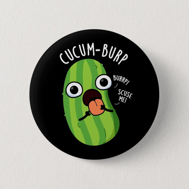 Cucum-burp Funny Cucumber Pun Dark BG Button (Front)