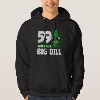 Cucumber 59 and Still a Big Dill Pickle 59th Birth Hoodie