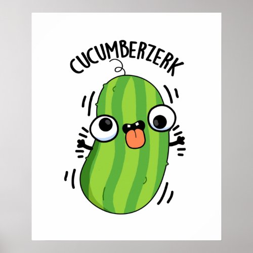 Cucumberzerk Funny Berzerk Veggie Cucumber Pun Poster