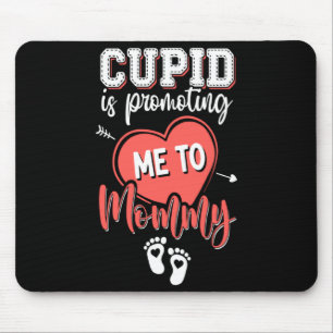 Cud Is Promoting Me To Mommy Valentines Pregnanc  Mouse Pad