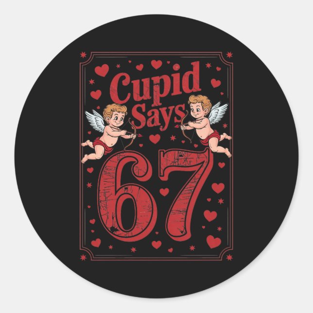 Cud Says 67 Funny 6 7 Valentine Couple Matching Si Classic Round Sticker (Front)
