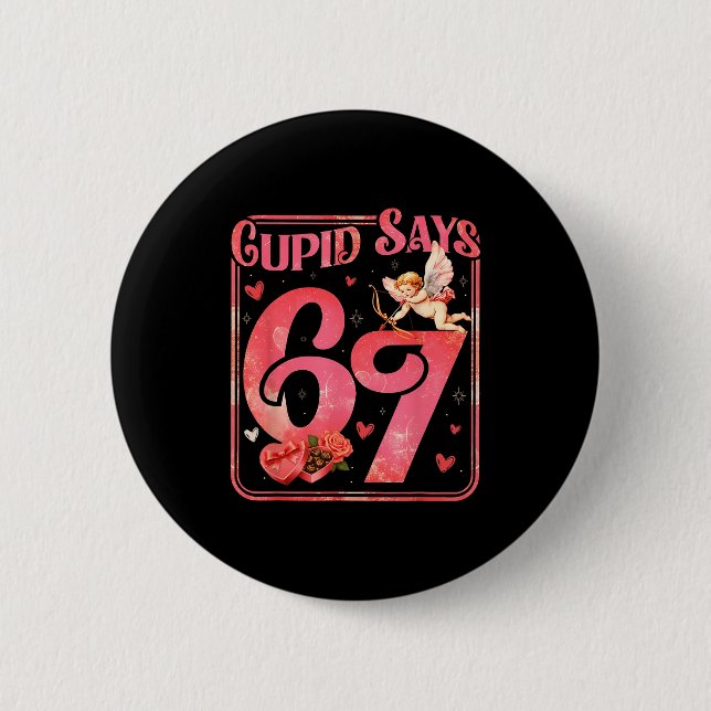 Cud Says 67 Funny Valentine Six Seven Meme Saying  Button (Front)
