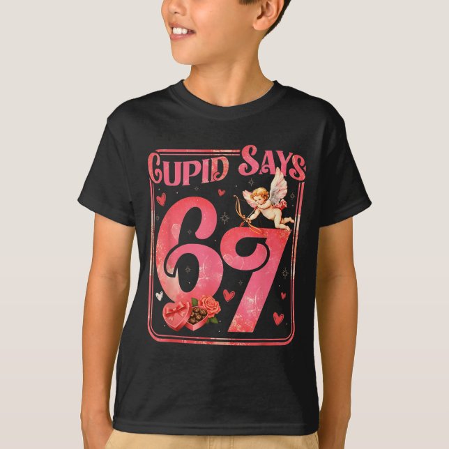 Cud Says 67 Funny Valentine Six Seven Meme Saying  T-Shirt (Front)