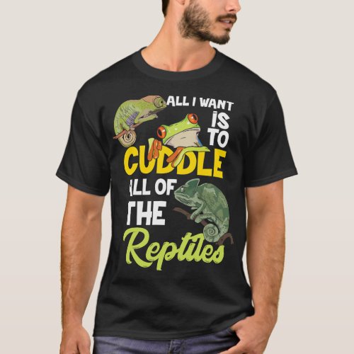 Cuddle All Of The Reptiles Herpetology Chameleon F T_Shirt