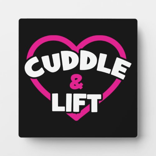 Cuddle and Lift _ Funny Novelty Weight Lifting Gym Plaque