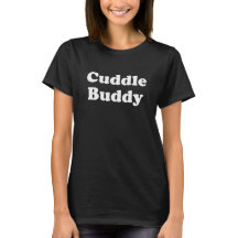 Cuddle Buddy t-shirt customizable