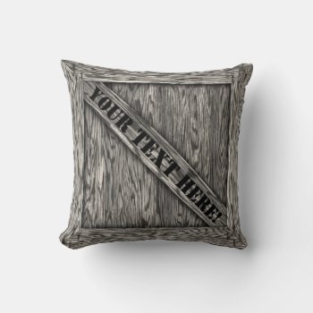 Cuddle Crate - Driftwood - With Text Throw Pillow by BonniePhantasm at Zazzle