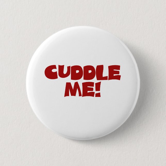 Cuddle Me Button (Front)
