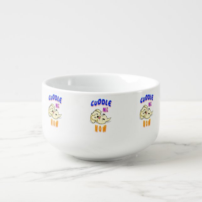 Cuddle Me Now Soup Mug (Front)