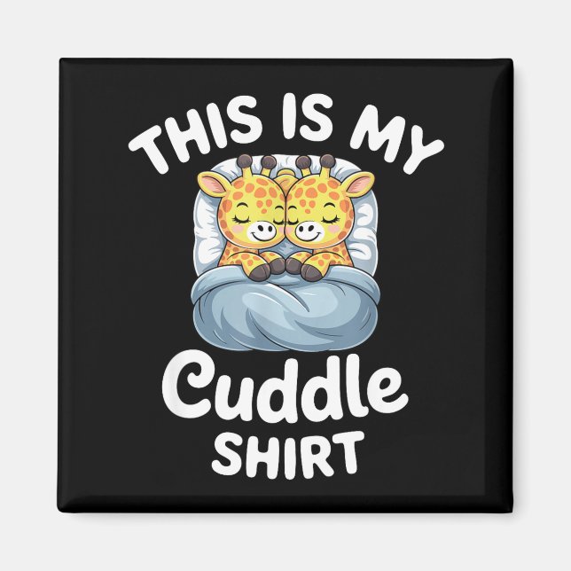 Cuddle Shirt Cute Giraffes Funny Cozy  Magnet (Front)