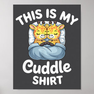 Cuddle Shirt Cute Giraffes Funny Cozy  Poster