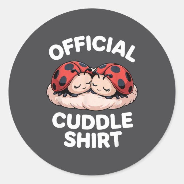 Cuddle Shirt Cute Ladybug Couple Cozy  Classic Round Sticker (Front)