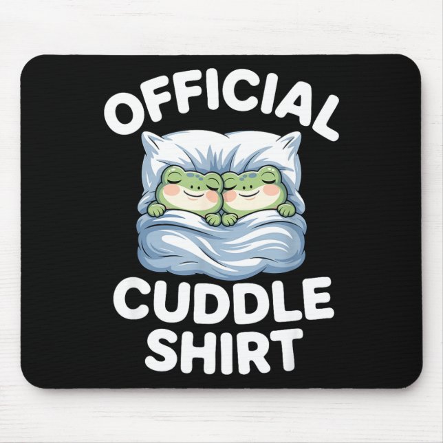 Cuddle Shirt Funny Cute Frogs Cozy  Mouse Pad (Front)