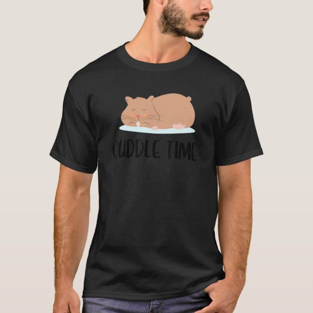 Cuddle Time Hamster Pet Owner Animal  Rodent Pet O T-Shirt (Front)