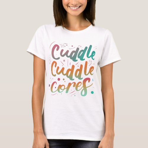 Cuddle Up in Style T_Shirt 