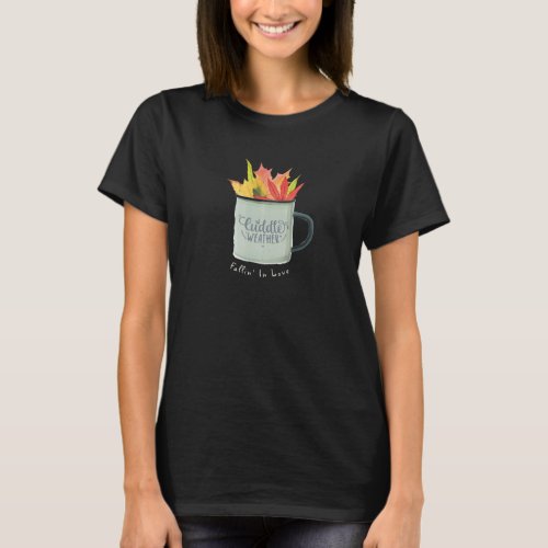 Cuddle Weather Watercolor Fall Leaves Autumn  T_Shirt