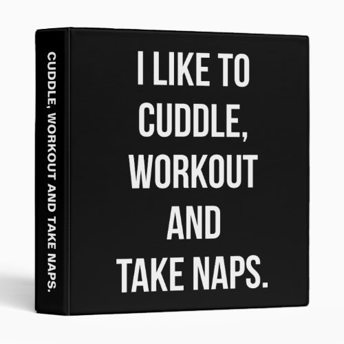 Cuddle Workout Take Naps Funny Novelty Cute Gym 3 Ring Binder