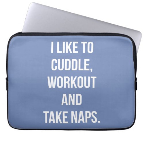 Cuddle Workout Take Naps Funny Novelty Cute Gym Laptop Sleeve