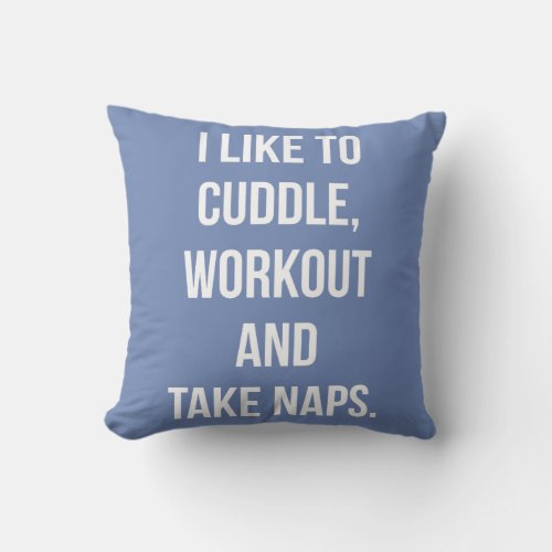 Cuddle Workout Take Naps Funny Novelty Cute Gym Throw Pillow