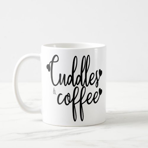 Cuddles And Coffee Cute Romantic Winter Quotes Coffee Mug