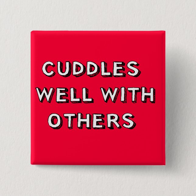 Cuddles Well With Others Pinback Button (Front)