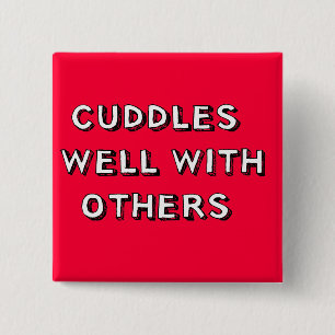 Cuddles Well With Others Pinback Button