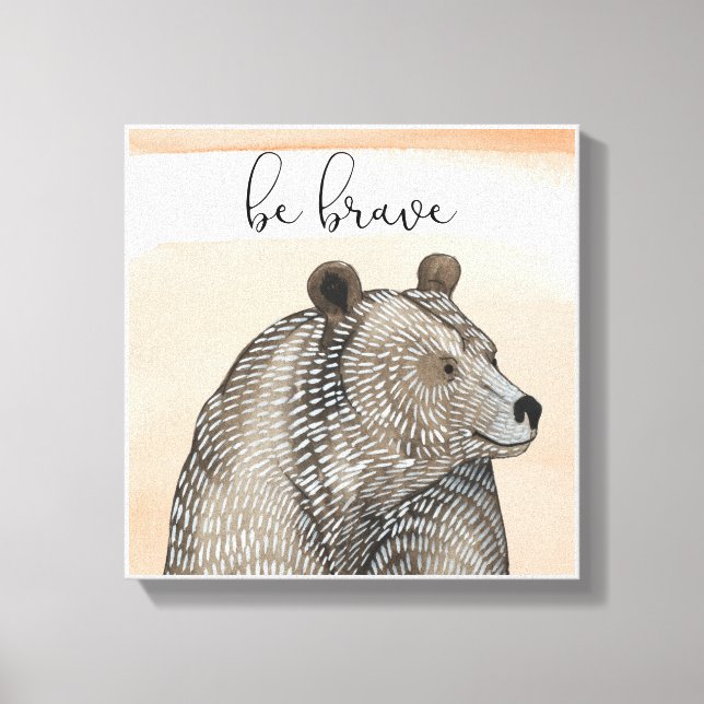 Cuddlies Bear | Be Brave Canvas Print (Front)