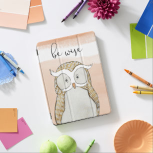 Cuddlies Owl   Be Wise iPad Pro Cover