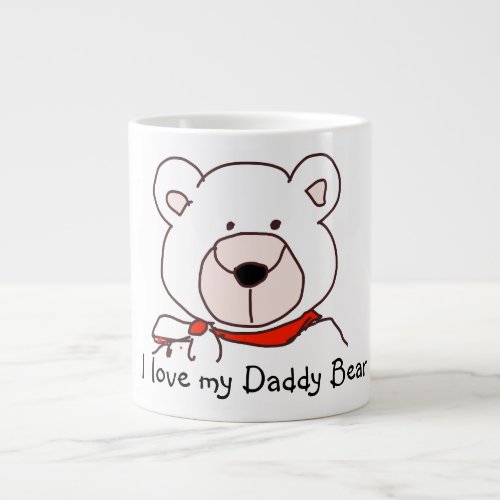 Cuddly Bear Illustration I love my Daddy Bear Giant Coffee Mug