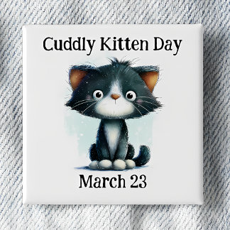 Cuddly Kitten Day Pinback Button