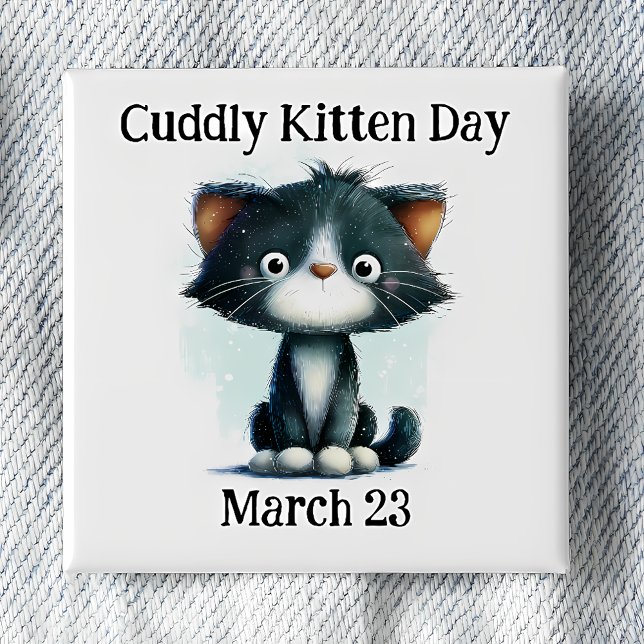 Cuddly Kitten Day Pinback Button (Creator Uploaded)