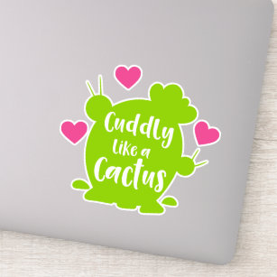 Cuddly Like A Cactus, Cacti, Succulent, Hearts Sticker