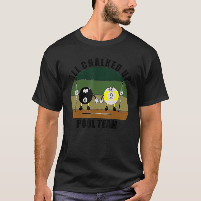Cue Sports Pool Billiards Team All Chalked Up Pool T-Shirt (Front)