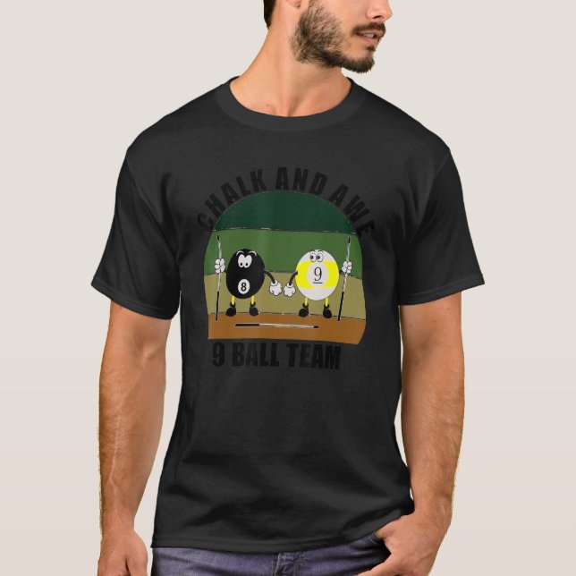 Cue Sports Pool Billiards Team Chalk And Awe 9 Bal T-Shirt (Front)